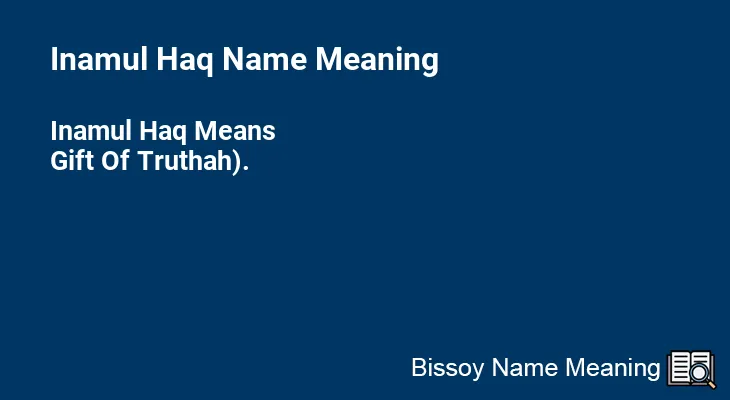 Inamul Haq Name Meaning